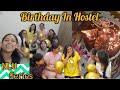 Birthday Celebration in Girls Hostel| Hostel Diaries| SHUKLA SISTERS