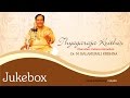 Thyagaraja Krithis Vol.1 || Dr.M.BalamuraliKrishna || classical songs