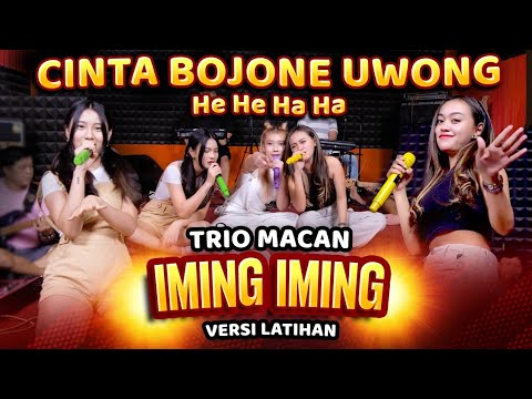 CINTA BOJONE UWONG HEHE HAHA | IMING IMING | TRIO MACAN #versilatihan