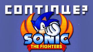 Sonic The Fighters (GameCube) - Continue? featuring Underbelly