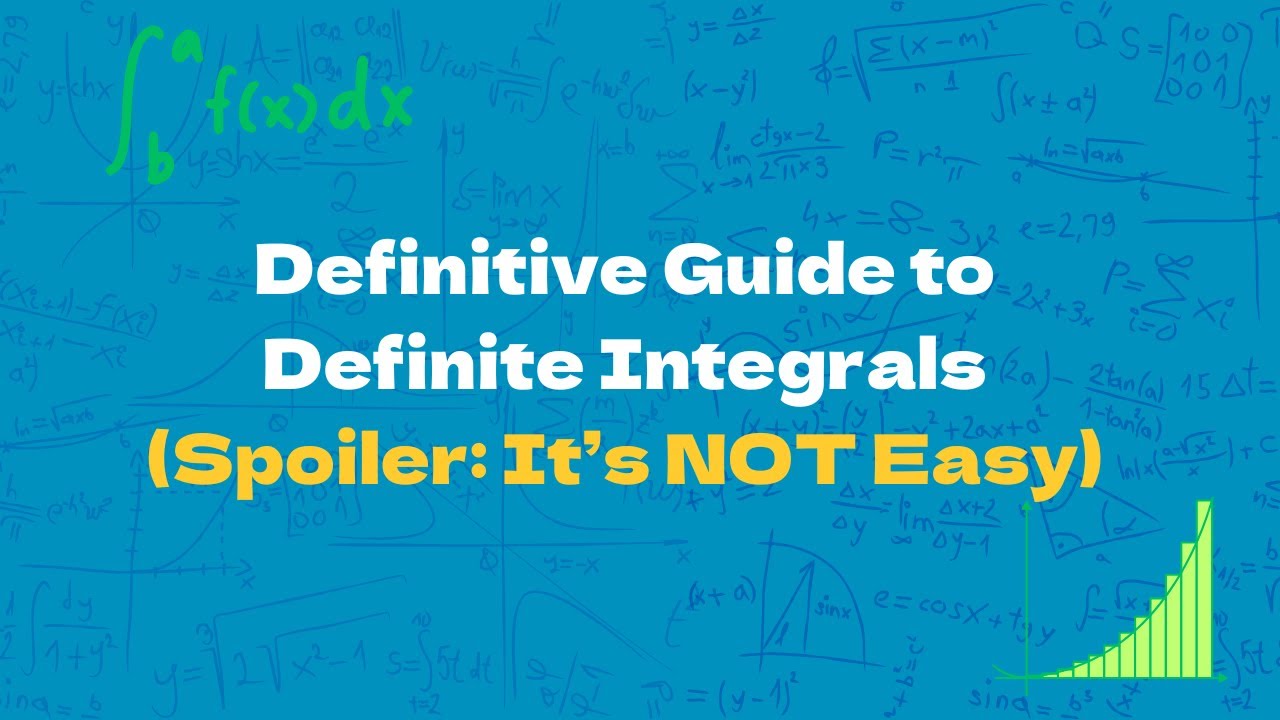 Definitive Guide to Definite Integrals (Spoiler: It’s NOT Easy) - YouTube