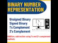 Signed and Unsigned Binary numbers | Addition and Subtraction using 1&#39;s and 2&#39;s Complement method