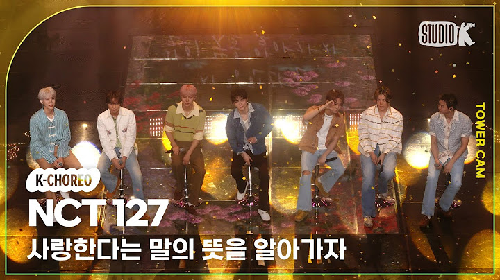 [K-Choreo Tower Cam 4K] NCT127 직캠 '사랑한다는 말의 뜻을 알아가자 ' (NCT127 Choreography) l @MusicBank KBS 240719