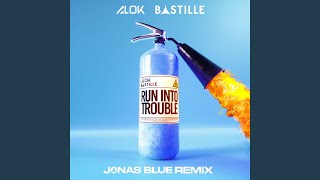 Run Into Trouble (Jonas Blue Remix)