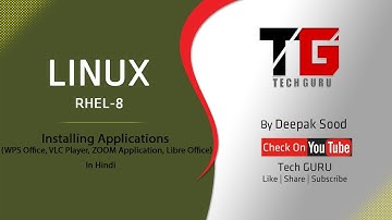 Installing Applications (WPS, VLC, ZOOM)  In RHEL 8 In Hindi By Deepak Sood || Video-10 || Tech GURU