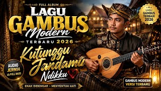 Download lagu LAGU GAMBUS MODERN TERBARU 2026 KUTUNGGU JANDAMU NDIKKU♥️