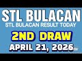 STL BULACAN RESULT TODAY 2ND DRAW APRIL 21, 2026  4PM | TUESDAY    