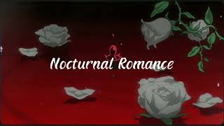 Nocturnal Romance • Moi Dix Mois ☆ Slowed.