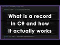 What are record types in C# and how they ACTUALLY work