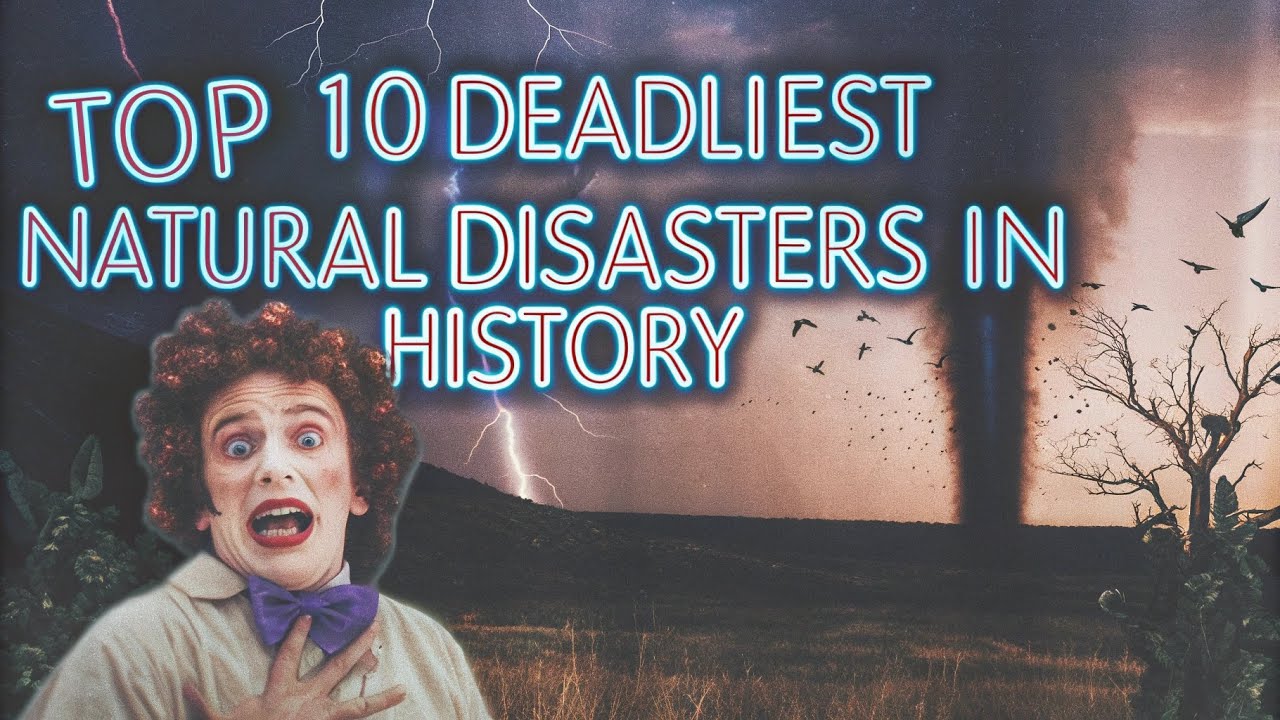 "Top 10 DEADLIEST Natural Disasters in History 🌍💥🌪️🔥 | Unbelievable ...