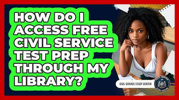 How Do I Access Free Civil Service Test Prep Through My Library? - Civil Service Study Center