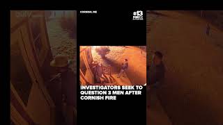 Investigators seek to question three men after suspicious Cornish fire