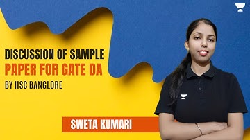 Discussion of Sample paper for GATE DA By IISc Banglore | Sweta Kumari