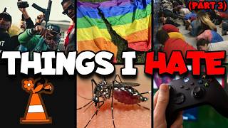 Things I Hate (Part 3)