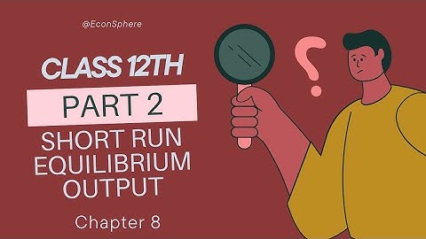Short Run Equilibrium Output | part 2 | Class 12 | Chapter 8 | Macroeconomics | EconSphere