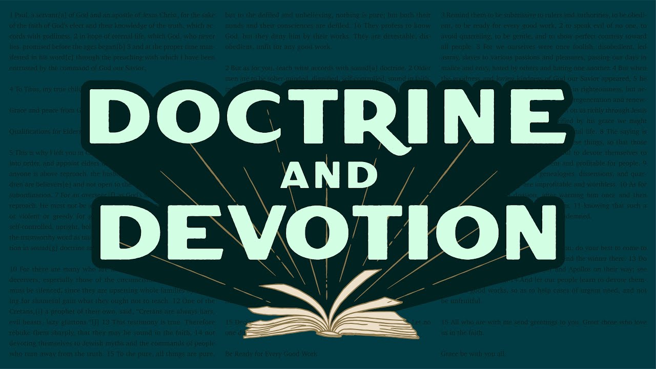 Doctrine and Devotion Pt. 1 | Titus 1:1-4 | Chosen for Goodness - YouTube