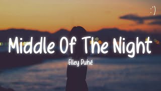 Elley Duhé - Middle Of The Night (Lyrics)