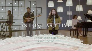 As Long As I Live (Official Music Video) - JPCC Worship