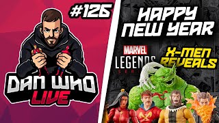 Marvel Legends News X-Men Pre-Orders! + HAPPY NEW YEAR!  - Dan Who Live #126