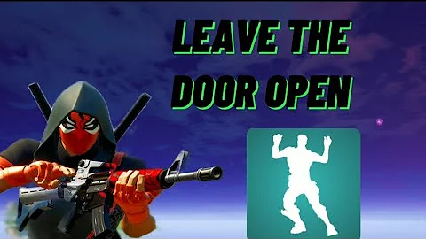 Leave the door open - Fortnite