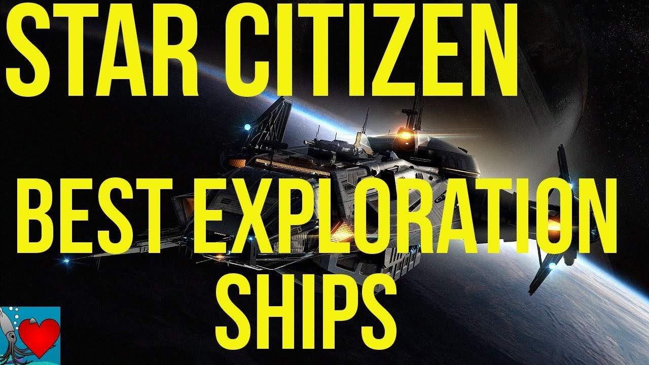 Star Citizen Ships Best Exploration Ships YouTube
