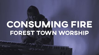 Consuming Fire || Tim Hughes || Forest Town Worship
