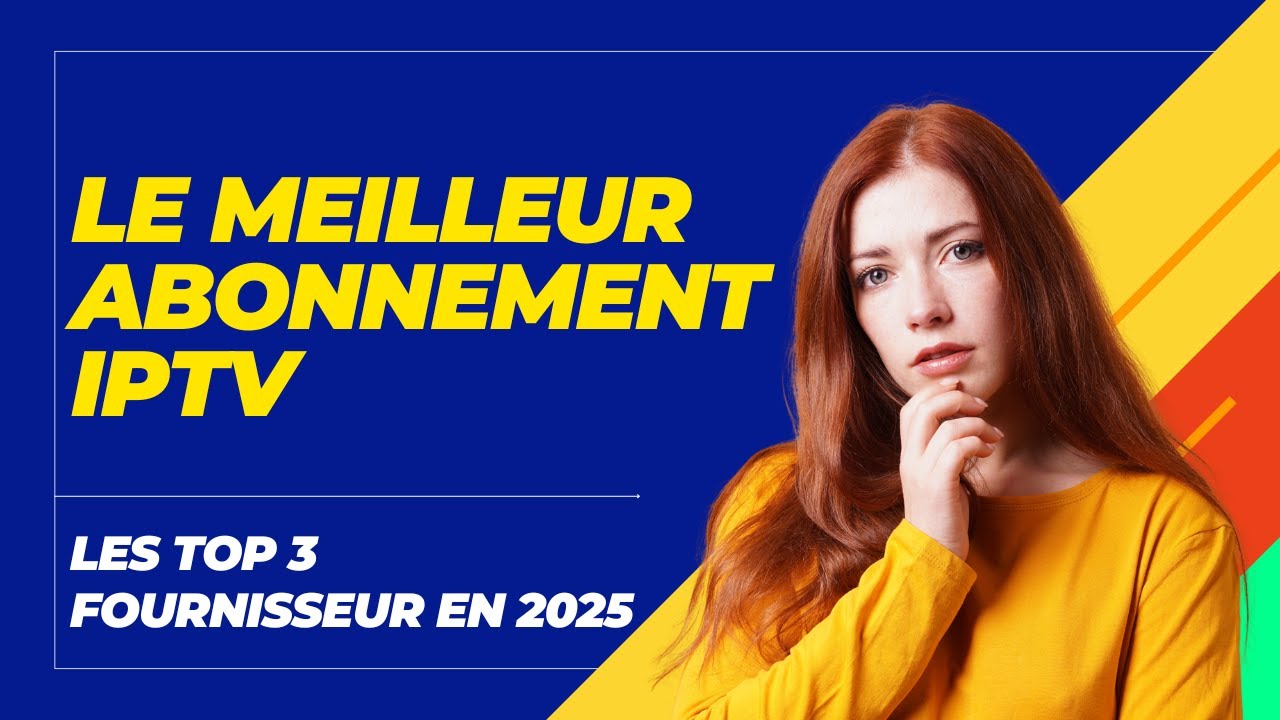Abonnement IPTV 2025 – Meilleur IPTV, IPTV Légal & Acheter IPTV : Les Meilleurs Fournisseurs IPTV