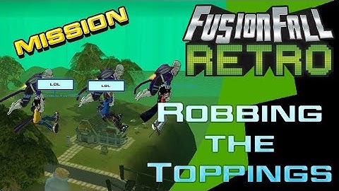 FusionFall Retro Beta - New Mission v1.1 - Robbing the Toppings