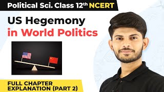 Class 12 Political Science Chapter 3|US Hegemony in World Politics Full Chapter Ex. (Part 2) 2022-23