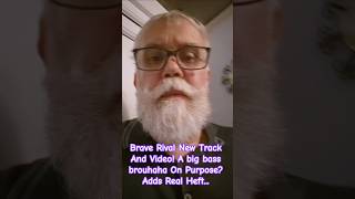 Brave Rival New Track And Video! A big bass brouhaha On Purpose? Adds Real Heft...