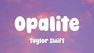 Taylor Swift - Opalite (Lyrics)