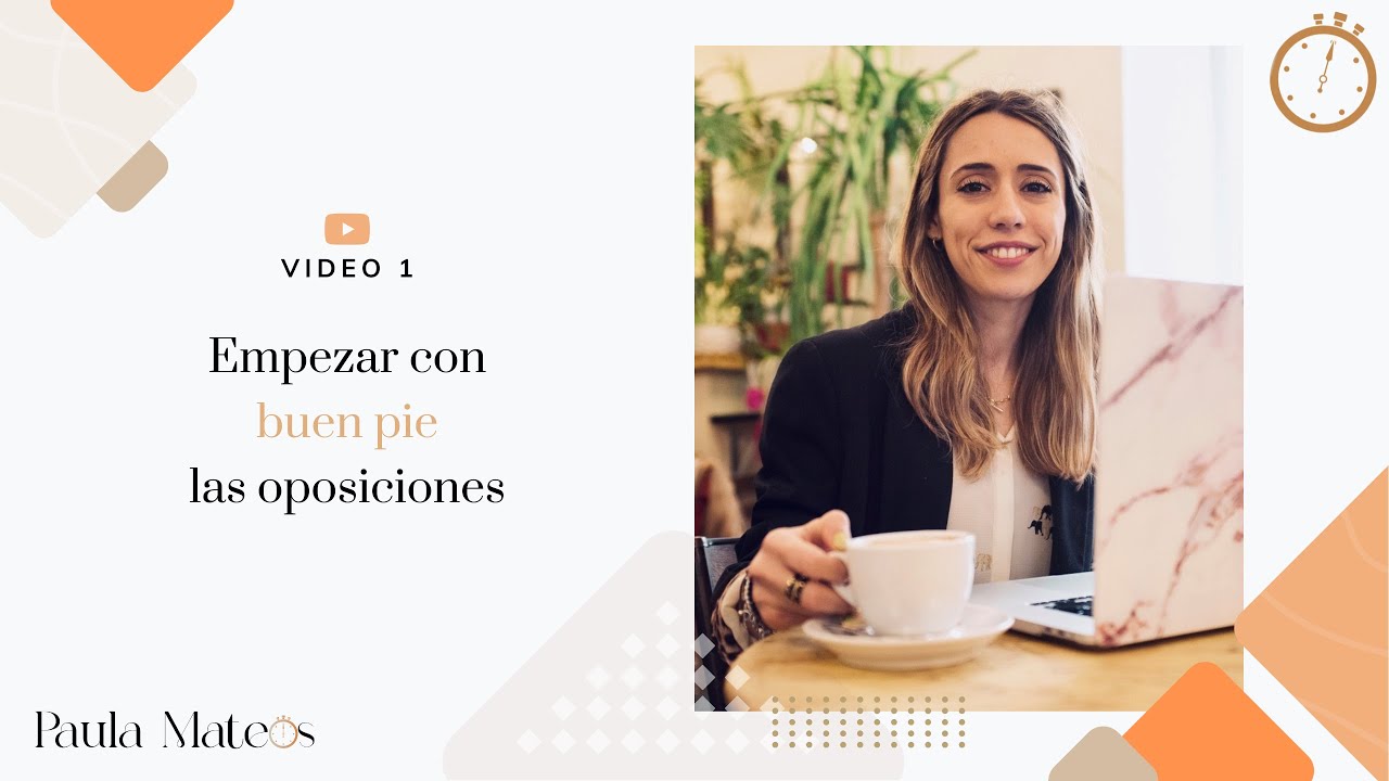 Empezar con buen pie las oposiciones - Vídeo 1 - Paula Mateos