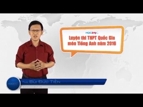 Ôn thi đại học môn tiếng anh 2016 | Luyện thi THPT Quốc Gia môn Tiếng Anh năm 2016