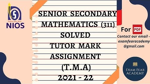 TUTOR MARK ASSIGNMENT | T.M.A | 2021-22 | NIOS SENIOR SECONDARY | MATHEMATICS (311) | FULLY SOLVED |