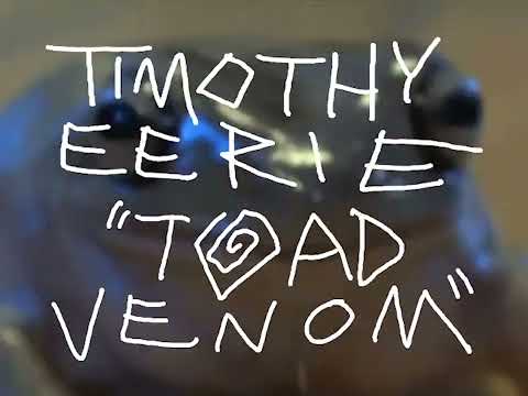 Timothy Eerie - Toad Venom (Official Video)