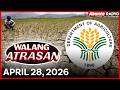 Walang Atrasan I D.A. nakaalerto sa banta ng El niño | April 28, 2026