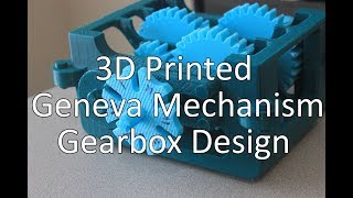 3D Printed Geneva Mechanism Gearbox