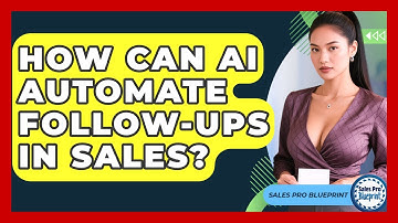 How Can AI Automate Follow-ups In Sales? - Sales Pro Blueprint
