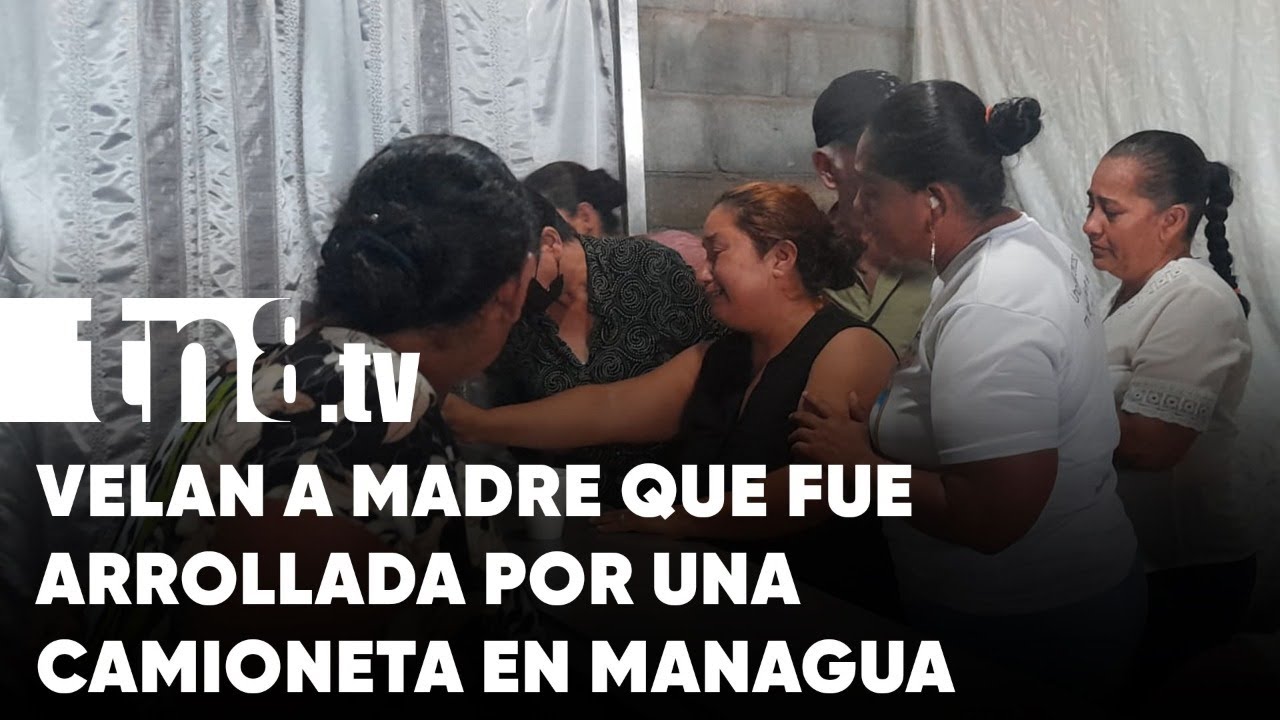 Familia de mujer arrollada por una camioneta en Managua pide justicia ...