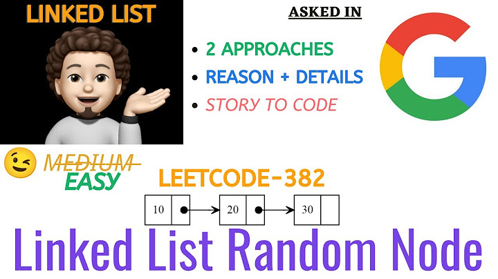 Linked List Random Node - (Leetcode - 382) - (GOOGLE) : Explanation ➕ Live Coding
