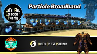 Lets Play: Ep 20 - Particle Broadband & Calculator Use | Dyson Sphere Program (Early Access) 2021