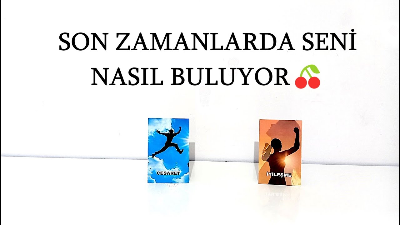 DESTE SEÇ 🍒 SON ZAMANLARDA SENİ NASIL BULUYOR  🍒
