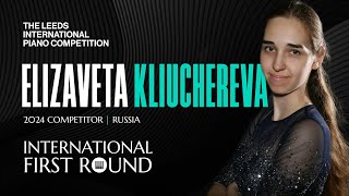 Elizaveta Kliuchereva | Leeds International Piano Competition | International First Round #Piano