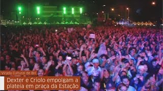 VIRADA CULTURAL DE BH: Dexter e Criolo empolgam a plateia em praça da Estação