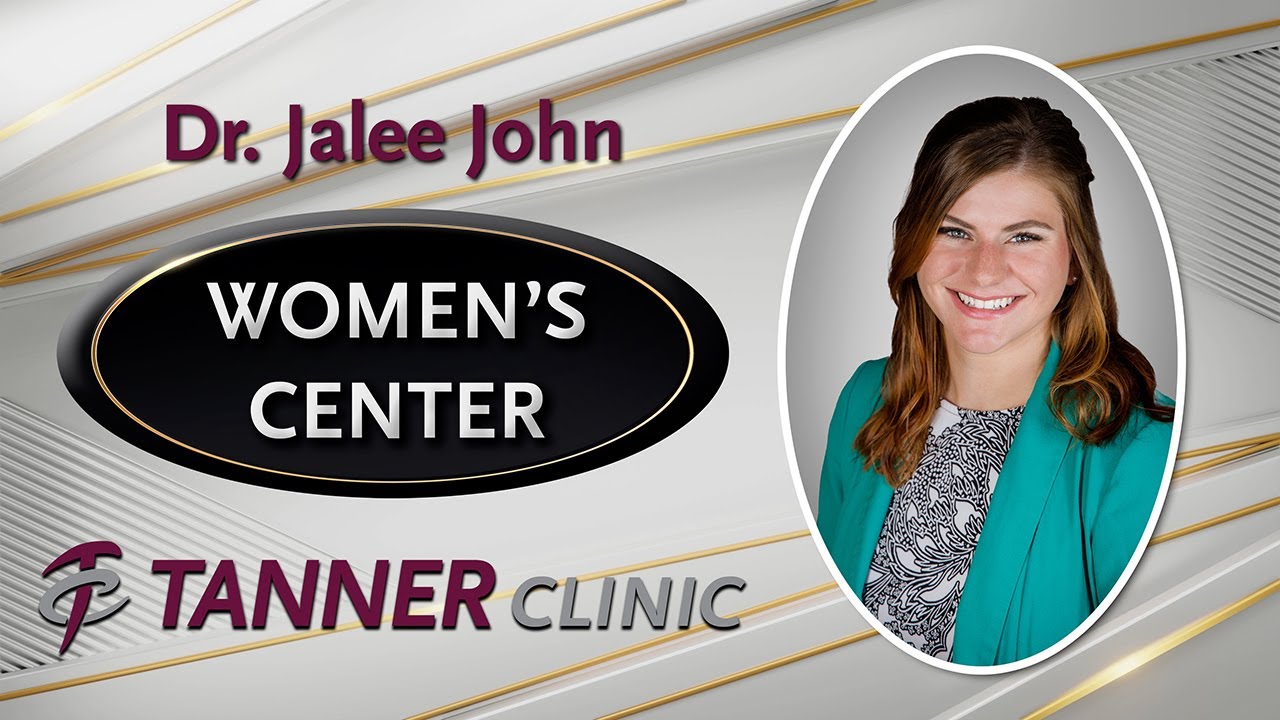 Tanner Clinic's Women's Center, Exceptional Care, When It Matters Most