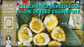 The History of the Deviled Egg, And... We're French Frying them from 1949!