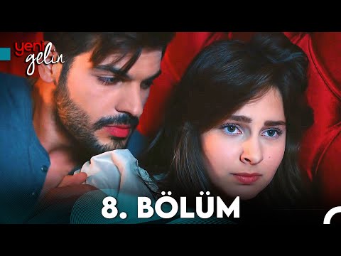 Yeni Gelin 8. Bölüm