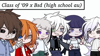 Bsd x class of ‘09 || bsd crossover || gacha || high school au || shitpost🔥