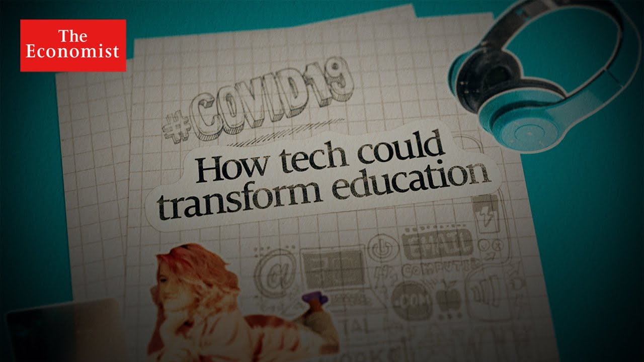 Covid-19: how tech will transform your kids' education | The Economist