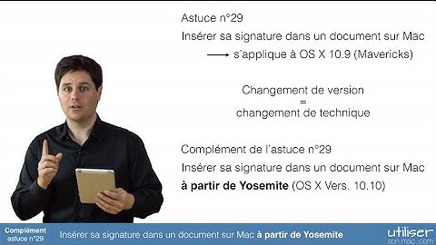 Complément Astuce 29 - Insérer sa signature dans un document sur Mac à partir de Yosemite
